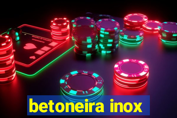 betoneira inox